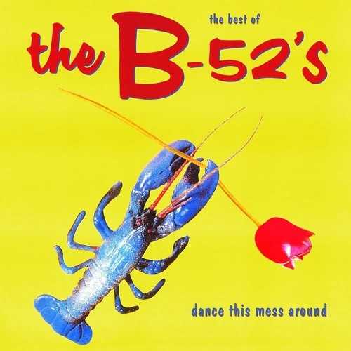 B-52's - Dance This Mess Around (ベスト・オブ)