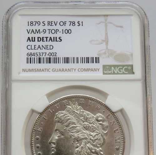 1879-S モルガン銀貨 NGC AU 詳細 78 VAM-9 トップ100 F#7002 のクリーニング済みリビジョン