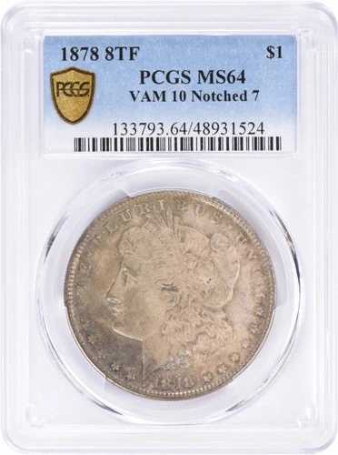 1878年 8TF VAM 10 モルガン銀貨 ノッチ付き 7 MS64 PCGS