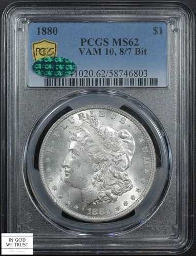 1880年 8/7ビット VAM-10 モルガン銀貨 $1 PCGS MS 62 CAC