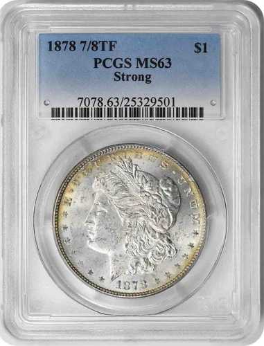1878年 モルガン銀貨 7/8TF 強力 MS63 PCGS