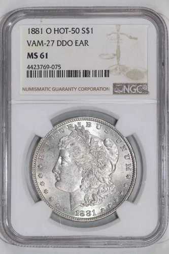 1881-O VAM-27 DDO EAR HOT 50 モルガン・ダラー NGC MS61 - NGC POP [6/4]