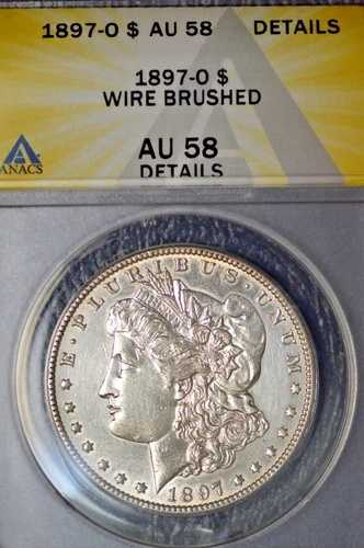 1897-O モルガン銀貨 非常に美しい AU-58 ANACS 詳細 ブラッシュ仕上げ