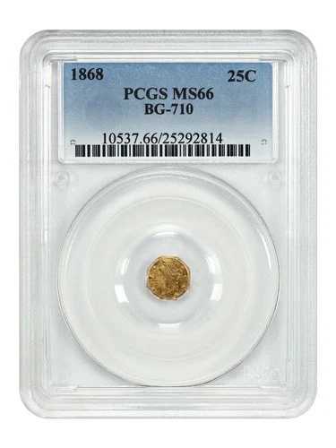 Cal. Fractional: 1868 25C PCGS MS66 (BG-710) - カリフォルニア・フラクショナル・ゴールド