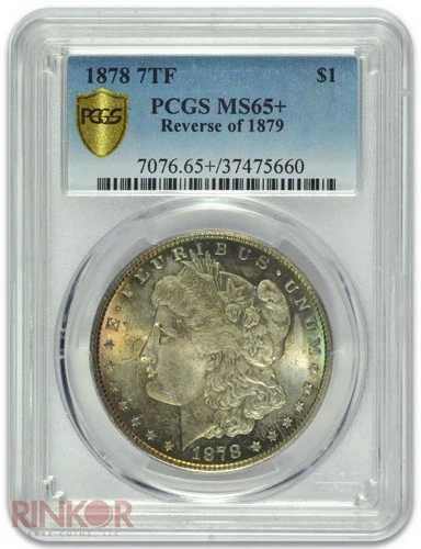 1878年 7TF $1 1879年モルガン・ダラーの裏面 PCGS MS 65+