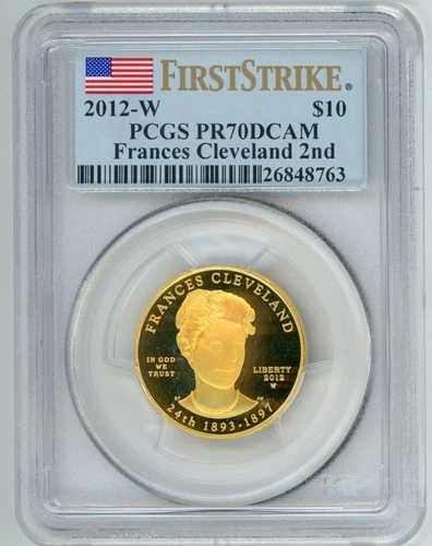2012-W 10 ドル金貨 配偶者 フランシス クリーブランド ターム 2 PCGS PF70 PR70 ファースト ストライク F.S.