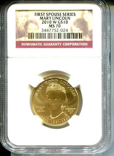 2010-W 10 ドル金貨 メアリー・トッド・リンカーンの最初の配偶者 NGC MS70 MS-70 希少品!