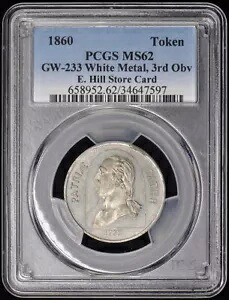 1860 トークン E. ヒル ストア カード GW-233 ホワイト メタル PCGS MS62