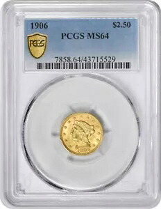 1906年 $2.50 ゴールド リバティ ヘッド MS64 PCGS