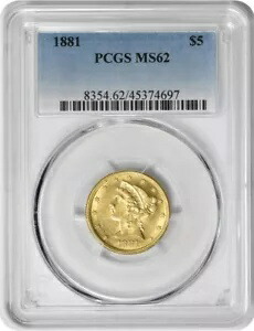 1881年 $5 ゴールド リバティ ヘッド MS62 PCGS
