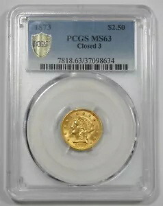 1873 ゴールド リバティ ヘッド クローズ 3 $2.50 クォーター イーグル PCGS セキュア プラス MS 63