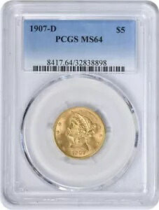 1907-D $5 ゴールド リバティ ヘッド MS64 PCGS