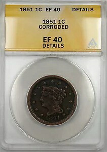 1851年 編み込みヘア ラージセント 1セントコイン ANACS EF-40 詳細腐食あり (B)