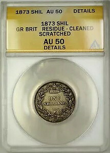1873 ダイ 40 英国シリング銀貨 ANACS AU-50 詳細 Clnd.スクルド。残基｜WORLD RESOURCE【KING店】