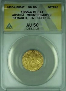 1855-A フランツ ヨーゼフ 1 世のオーストリア ドゥカット金貨 ANACS AU-50 デッツ、ダメージ、曲がり (A)