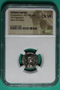 ローマ帝国 NGC コンスタンティウス 1 世 AD 305-306 AR アルゲンテウス発行 Caeser #B37645