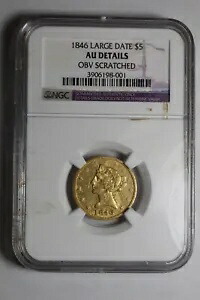 1846 ラージ デイト $5 ゴールド リバティ AU 詳細 表面に傷あり NGC