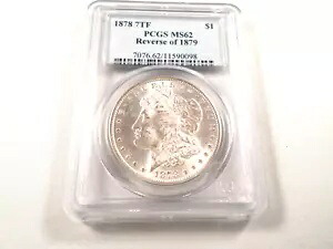 1878 7TF「1879 年のリバース」モーガン シルバー ダラー PCGS MS 62、オハイオ州ブリリアント ホワイト