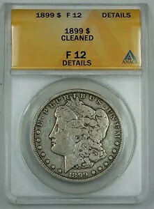 1899 モルガン シルバー ダラー コイン、ANACS F-12 ディテール、クリーニング済み