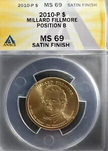 2010 P $1 フィルモア MS69 サテン ポジション B ANACS (PCGS 値: $1,750) ラベル エラー!