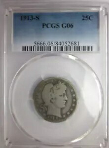 1913-S バーバー クォーター 25c コイン サンフランシスコ ミント PCGS G6 レア キー デート|WORLD RESOURCE【KING店】