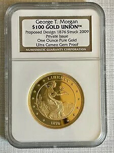 2009 ジョージ T. モーガン提案デザイン 1876 $100 1 オンス ゴールド NGC UC ジェム プルーフ S6509｜WORLD RESOURCE【KING店】