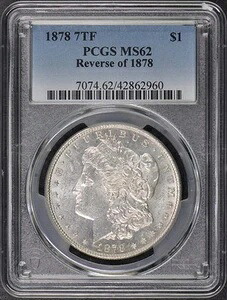 1878 7TF $1 7TF、1878年モルガン・ダラーの裏面 PCGS MS62