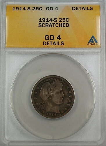 1914-S バーバー シルバー クォーターコイン、ANACS GD-4、詳細 - 傷あり