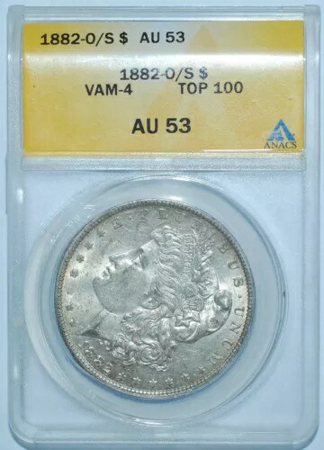 1882年 O/S Strong ANACS AU53 VAM-4 モルガン銀貨（凹型）