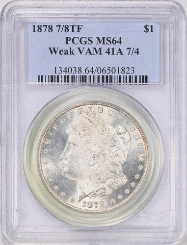 1878年 7/8TF モルガン銀貨 PCGS MS-64 VAM-41A バラエティ 7/4TF テールフェザー