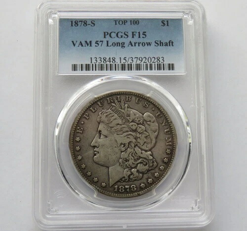 1878-S モルガン銀貨、TOP 100 PCGS F15 VAM 57 ロングアローシャフト、非常に希少 193,600円