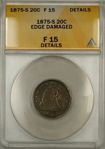 1875-S 着席自由の女神像 20セント銀貨 ANACS F-15 詳細 縁にダメージあり (9)｜WORLD RESOURCE【KING店】
