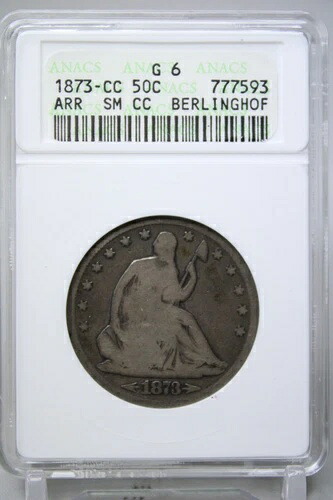 1873-CC シーテッド リバティ ハーフダラー アローズ SM CC 50C ANACS G6 #7593