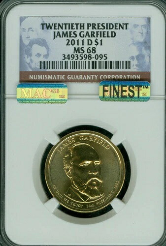 2011 D ジェームズ・ガーフィールド PRES. ドル NGC MS68 PQ MAC FINEST MAC SPOTLESS *