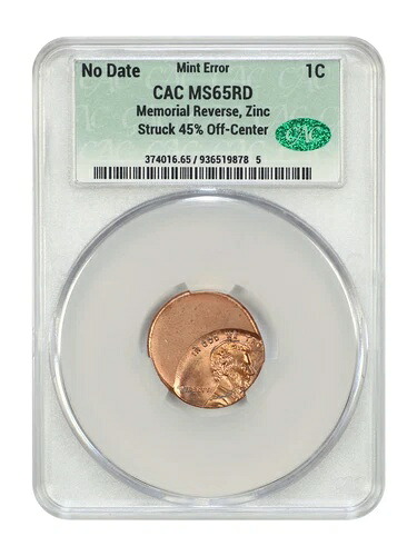 ミントエラー：日付なし 1C CACG MS65RD（メモリアル、亜鉛、45%オフセンター）
