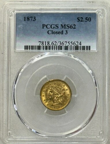 1873 年 2.50 ドル リバティ ゴールド、クローズド 3、PCGS MS-62、光沢があり魅力的!｜WORLD RESOURCE【KING店】
