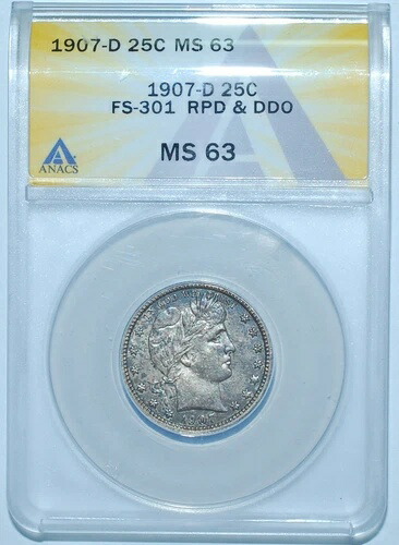 1907 D ANACS MS63 FS-301 DDO + RPD 再打ち抜き日付ダブルダイ表面バーバークォーター