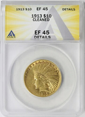 1913年 10ドル インディアンゴールド ANACS EF45 詳細クリーニング済み|WORLD RESOURCE【KING店】