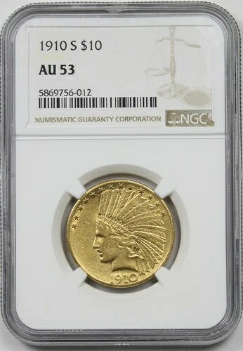 1910-S $10 NGC AU 53 インディアンヘッド ゴールドイーグル|WORLD RESOURCE【KING店】