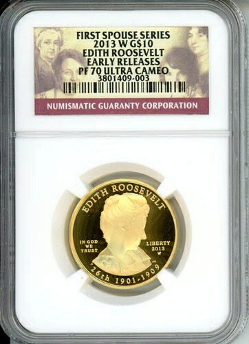2013-W 10ドル金貨 エディス・ルーズベルト 配偶者 NGC PF70 PR70 PF70UCAM 早期リリース ER｜WORLD RESOURCE【KING店】 704,880円