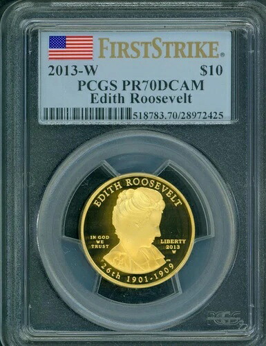 2013-W 10ドル金貨 エディス・ルーズベルト 配偶者 PCGS PF70 PR70 PR70DCAM ファーストストライク FS|WORLD RESOURCE【KING店】