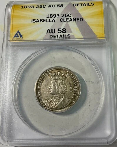 1893年 イザベラ クォーター記念 ANACS AU58 詳細 古い 明るい きれい