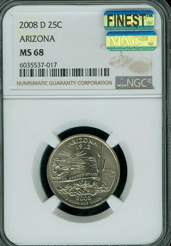 2008 D アリゾナ クォーター NGC MS68 PQ MAC 最高級ビジネスストライク スポットレス POP 7 *
