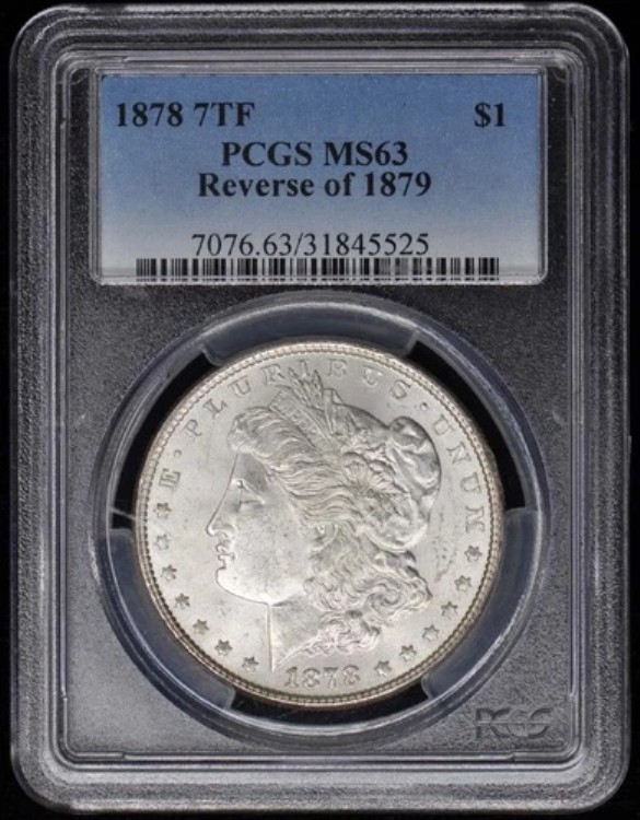 1878年 7TF $1 7TF、1879年モルガン・ダラーの裏面 PCGS MS63