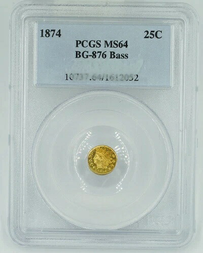 1874年 PCGS MS64 BG-876 バス・フラクショナル・ゴールド 25セント