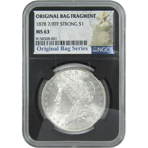 1878年 7/8TF 強力モルガン・ダラー MS 63 NGC バッグフラグメント SKU:I16398