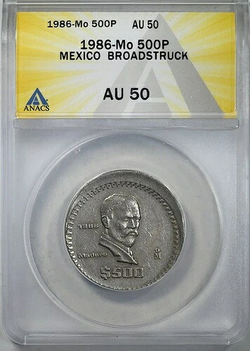 1986年-月 メキシコ 500ペンス ペソ ANACS AU50 ミントエラー ブロードストラック