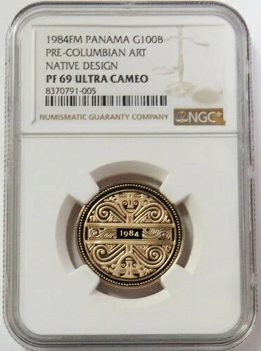 1984年 FMゴールド パナマ 200枚 鋳造 NGC プルーフ 69 UC 100 バルボア プレコロンビアン美術