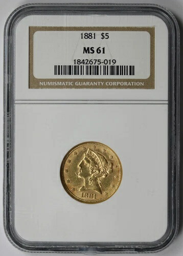 1881年 リバティヘッド ハーフイーグル ゴールド $5 MS 61 NGC