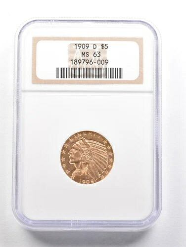 1909-D 5ドル インディアンヘッド ゴールド ハーフイーグル MS63 NGC *6061
